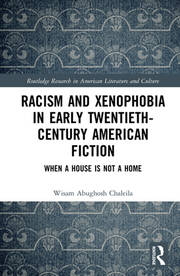 Racism and Xenophobia in Early Twentieth-Century American Fiction: When a House is Not a Home book cover