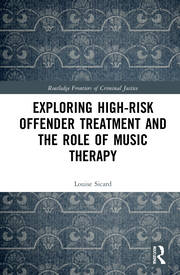 Exploring High-risk Offender Treatment and the Role of Music Therapy book cover