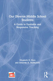 Our Diverse Middle School Students: A Guide to Equitable and Responsive Teaching book cover