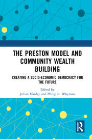The Preston Model and Community Wealth Building: Creating a Socio-Economic Democracy for the Future book cover