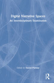 Digital Narrative Spaces: An Interdisciplinary Examination book cover