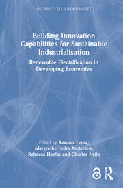 Building Innovation Capabilities for Sustainable Industrialisation: Renewable Electrification in Developing Economies book cover