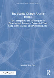 The Scenic Charge Artist's Toolkit: Tips, Templates, and Techniques for Planning and Running a Successful Paint Shop in the Theatre and Performing Arts book cover