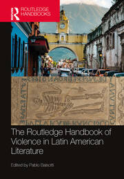 The Routledge Handbook of Violence in Latin American Literature book cover