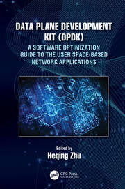 Data Plane Development Kit (DPDK): A Software Optimization Guide to the User Space-Based Network Applications book cover