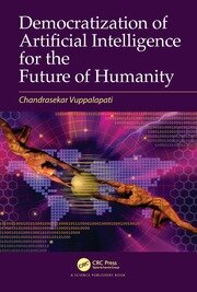 Democratization of Artificial Intelligence for the Future of Humanity book cover