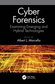 Cyber Forensics: Examining Emerging and Hybrid Technologies book cover