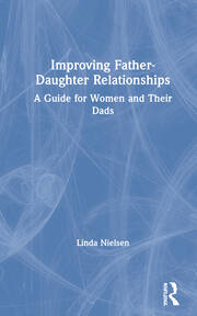 Improving Father-Daughter Relationships: A Guide for Women and their Dads book cover