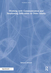 Working with Communication and Swallowing Difficulties in Older Adults book cover