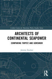 Architects of Continental Seapower: Comparing Tirpitz and Gorshkov book cover