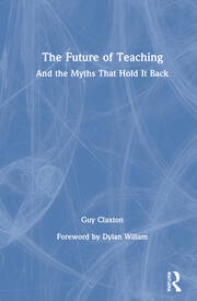 The Future of Teaching: And the Myths That Hold It Back book cover