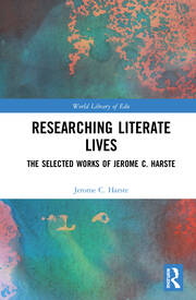 Researching Literate Lives: The Selected Works of Jerome C. Harste book cover
