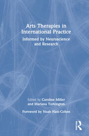 Arts Therapies in International Practice: Informed by Neuroscience and Research book cover