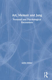 Art, Memoir and Jung: Personal and Psychological Encounters book cover