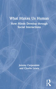What Makes Us Human: How Minds Develop through Social Interactions book cover