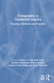 Temporality in Qualitative Inquiry: Theories, Methods and Practices book cover