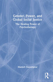 Gender, Power, and Global Social Justice: The Healing Power of Psychotherapy book cover