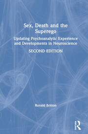 Sex, Death, and the Superego: Updating Psychoanalytic Experience and Developments in Neuroscience book cover