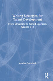 Writing Strategies for Talent Development: From Struggling to Gifted Learners, Grades 3–8 book cover