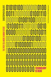 Technology is Dead: The Path to a More Human Future book cover