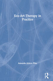 Eco-Art Therapy in Practice book cover