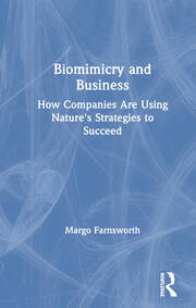 Biomimicry and Business: How Companies Are Using Nature's Strategies to Succeed book cover