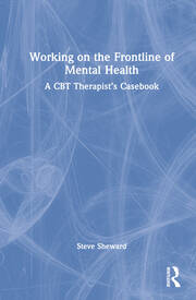 Working on the Frontline of Mental Health: A CBT Therapist’s Casebook book cover