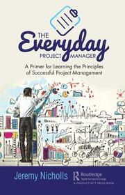 The Everyday Project Manager: A Primer for Learning the Principles of Successful Project Management book cover
