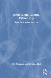 Schools and Cultural Citizenship: Arts Education for Life book cover