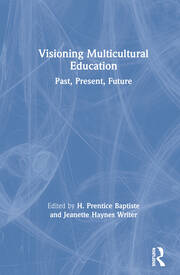 Visioning Multicultural Education: Past, Present, Future book cover