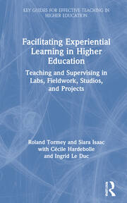 Facilitating Experiential Learning in Higher Education: Teaching and Supervising in Labs, Fieldwork, Studios, and Projects book cover
