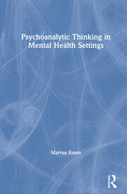Psychoanalytic Thinking in Mental Health Settings book cover