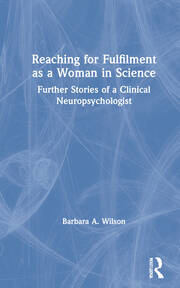 Reaching for Fulfilment as a Woman in Science: Further Stories of a Clinical Neuropsychologist book cover
