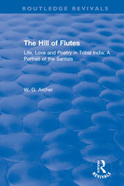 The Hill of Flutes: Life, Love and Poetry in Tribal India: A Portrait of the Santals book cover