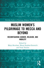 Muslim Women’s Pilgrimage to Mecca and Beyond: Reconfiguring Gender, Religion, and Mobility book cover