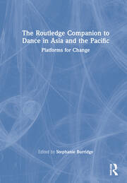 The Routledge Companion to Dance in Asia and the Pacific: Platforms for Change book cover