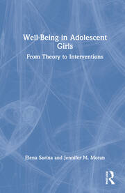 Well-Being in Adolescent Girls: From Theory to Interventions book cover