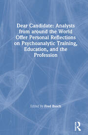 Dear Candidate: Analysts from around the World Offer Personal Reflections on Psychoanalytic Training, Education, and the Profession book cover