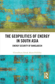 The Geopolitics of Energy in South Asia: Energy Security of Bangladesh book cover