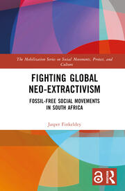 Fighting Global Neo-Extractivism: Fossil-Free Social Movements in South Africa book cover