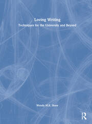 Loving Writing: Techniques for the University and Beyond book cover