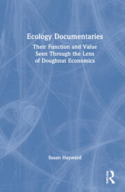 Ecology Documentaries: Their Function and Value Seen Through the Lens of Doughnut Economics book cover