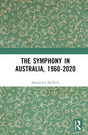 The Symphony in Australia, 1960-2020 book cover