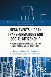 Mega Events, Urban Transformations and Social Citizenship: A Multi-Disciplinary Analysis for An Epistemological Foresight book cover