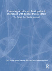 Promoting Activity and Participation in Individuals with Serious Mental Illness: The Action Over Inertia Approach book cover