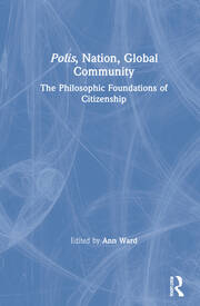 Polis, Nation, Global Community: The Philosophic Foundations of Citizenship book cover
