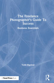 The Freelance Photographer’s Guide To Success: Business Essentials book cover