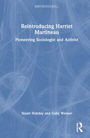 Reintroducing Harriet Martineau: Pioneering Sociologist and Activist book cover
