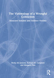The Victimology of a Wrongful Conviction: Innocent Inmates and Indirect Victims book cover