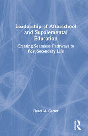 Leadership of Afterschool and Supplemental Education: Creating Seamless Pathways to Post-Secondary Life book cover